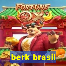 berk brasil